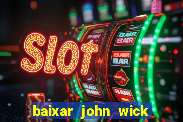 baixar john wick de volta ao jogo mega